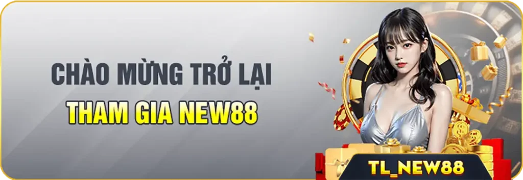 Khuyến mãi chào mừng trở lại New88