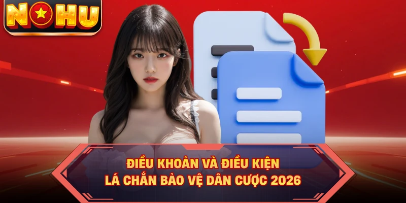 Điều Khoản Và Điều Kiện - Lá Chắn Bảo Vệ Dân Cược 2026