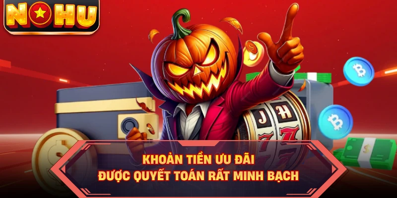 Khoản tiền ưu đãi được quyết toán rất minh bạch