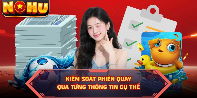 Kiểm soát phiên quay qua từng thông tin cụ thể