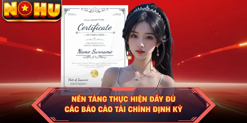 Nền tảng thực hiện đầy đủ các báo cáo tài chính định kỳ
