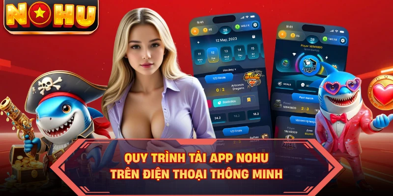 Quy trình tải app NOHU trên điện thoại thông minh